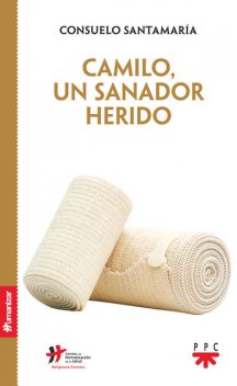 Camilo, un sanado herido, Consuelo Santamaría Repiso