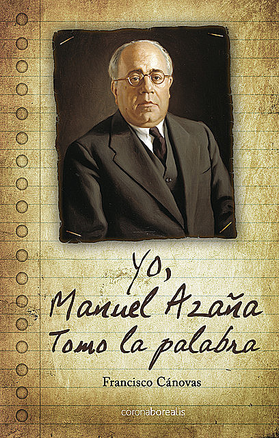 Yo, Manuel Azaña, Francisco Cánovas