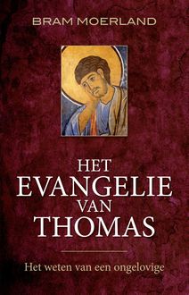 Het Evangelie van Thomas, Bram Moerland