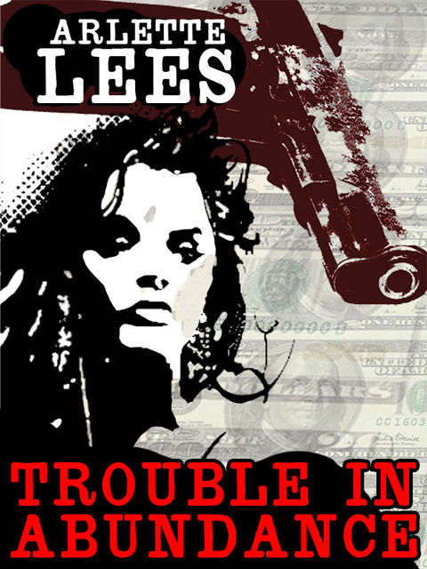 Trouble in Abundance, Arlette Lees