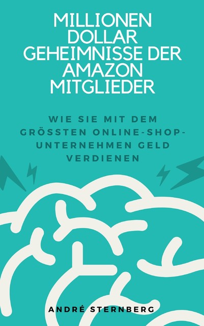 Millionen Dollar Geheimnisse der Amazon Mitglieder, André Sternberg