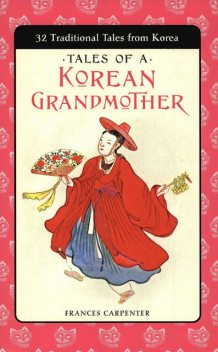 Tales of a Korean Grandmother, Frances Carpenter