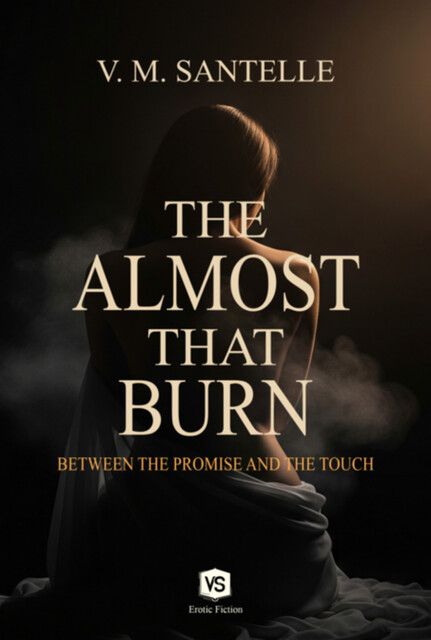 The Almost That Burns, V.M. Santelle