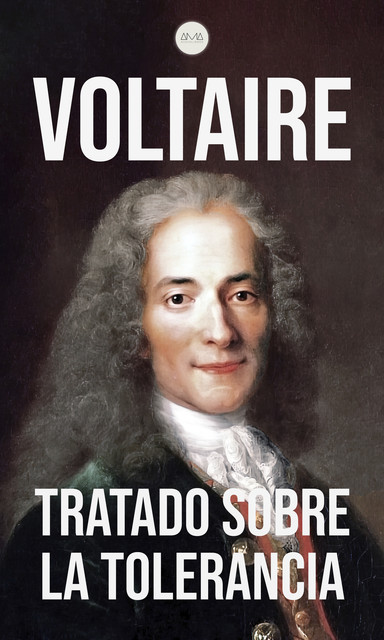 Tratado Sobre la Tolerancia, Voltaire