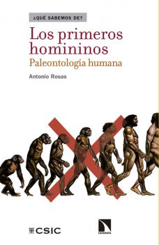 Los primeros homininos. Paleontología humana, Antonio Rosas
