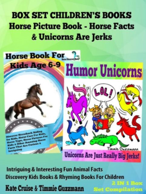 Box Set Children's Books: Horse Picture Book – Horse Facts & Unicorns Are Jerks, Kate Cruise