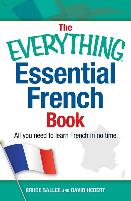 The Everything Essential French Book, Bruce Sallee, David Hebert