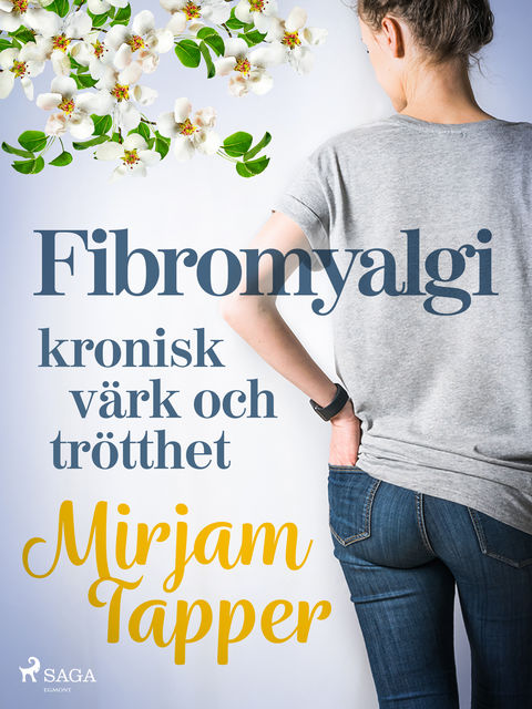 Fibromyalgi – kronisk värk och trötthet, Mirjam Tapper