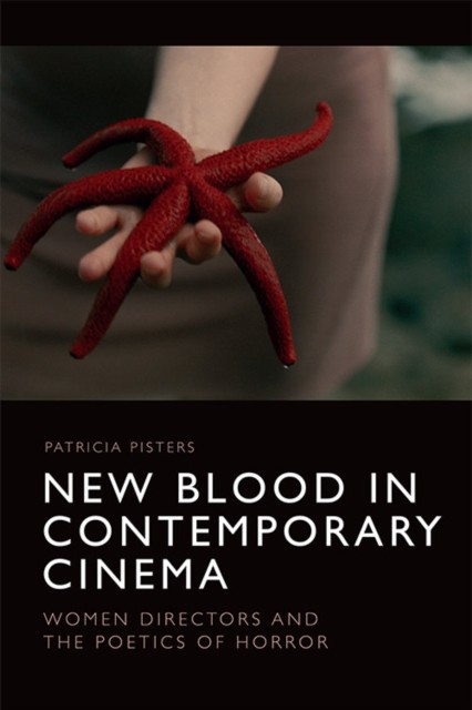 New Blood in Contemporary Cinema, Patricia Pisters