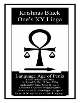 Krishnas Black One’s-xy Linga, Israel Moor-X Bey El