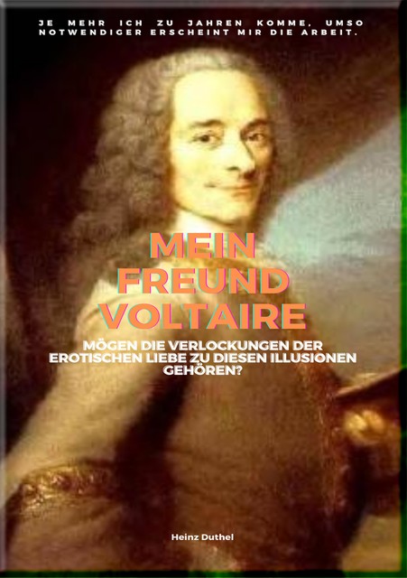 MEIN FREUND VOLTAIRE, Heinz Duthel