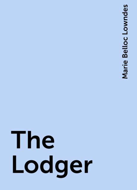 The Lodger, Marie Belloc Lowndes