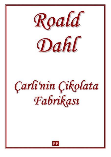 Çarli'nin Çikolata Fabrikası, Roald Dahl
