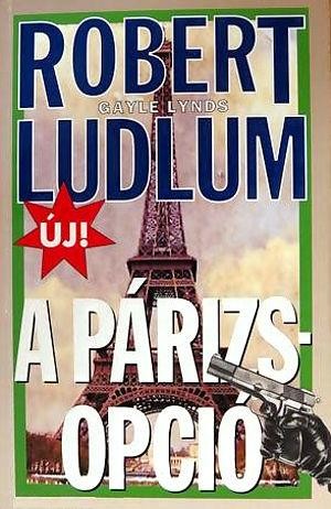 A Párizs-opció, Robert Ludlum, Gayle Lynds
