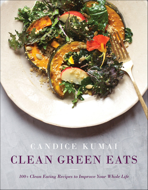 Clean Green Eats, Candice Kumai