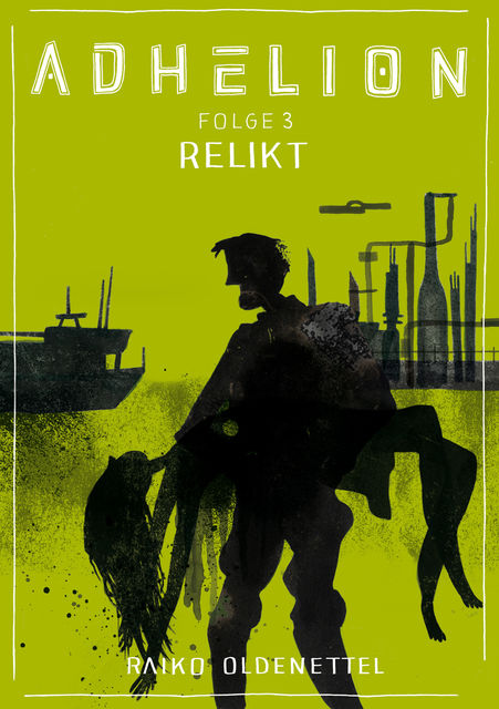 Adhelion 3: Relikt, Raiko Oldenettel