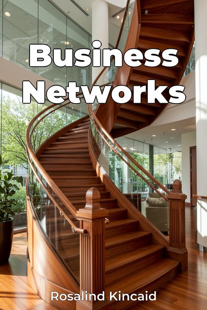 Business Networks, Rosalind Kincaid