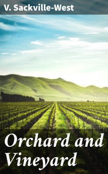 Orchard and Vineyard, V.Sackville-West
