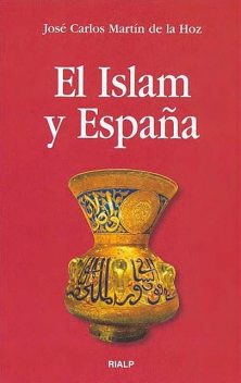El Islam y España, José Carlos Martín de la Hoz