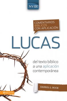 Comentario bíblico con aplicación NVI Lucas, Darrell L. Bock