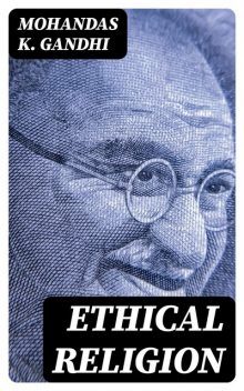 Ethical Religion, Mohandas Gandhi