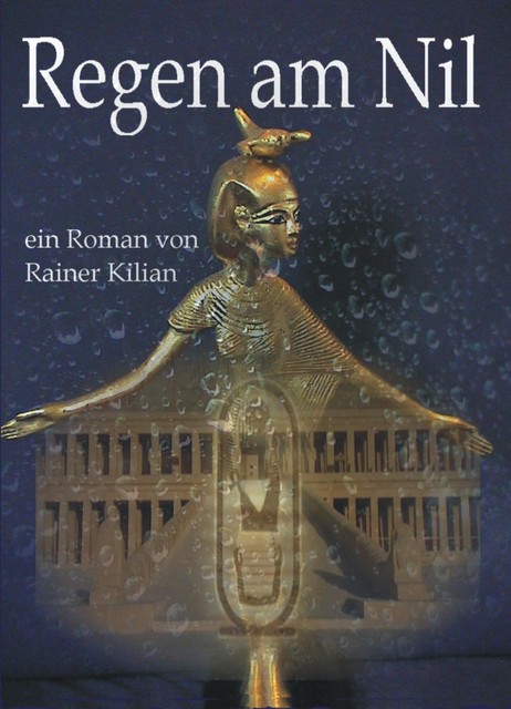 Regen am Nil, Rainer Kilian