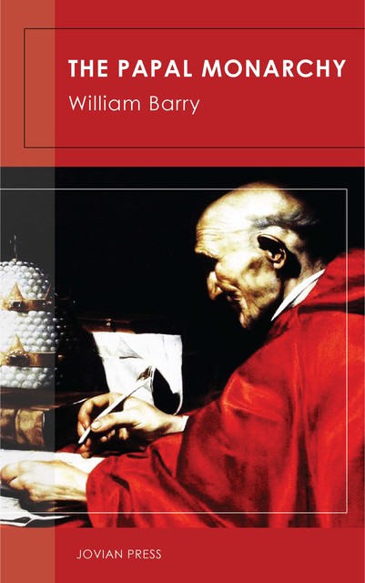 The Papal Monarchy, William Barry