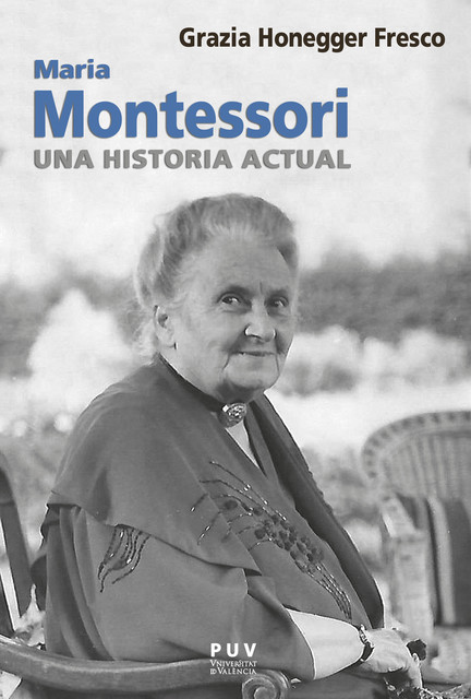 Maria Montessori, una historia actual, Grazia Honegger Fresco