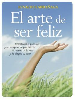 El arte de ser feliz, Padre Ignacio Larrañaga