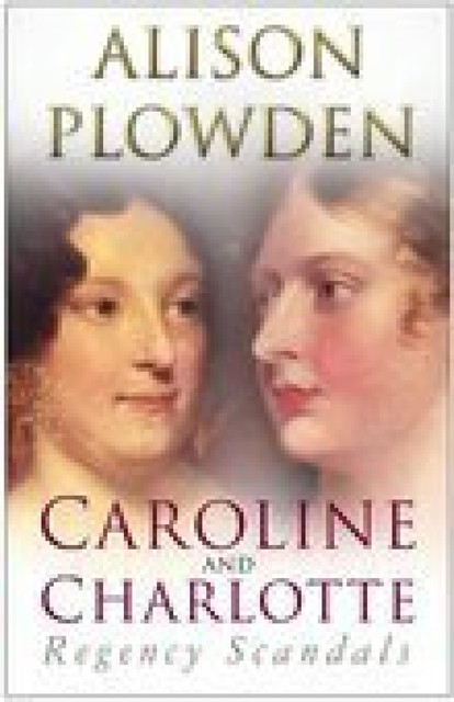 Caroline & Charlotte, Alison Plowden
