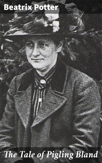 The Tale of Pigling Bland, Beatrix Potter