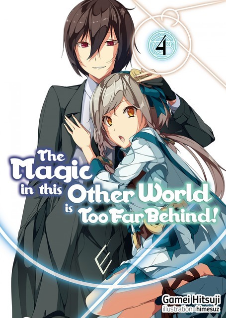 The Magic in this Other World is Too Far Behind! Volume 4, Gamei Hitsuji