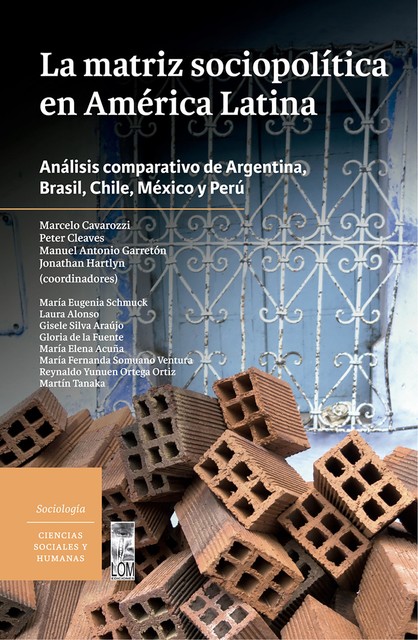 La matriz sociopolítica en América Latina, Marcelo Cavarozzi, Jonathan Hartlyn, Manuel Antonio Garretón Merino, Peter Cleaves
