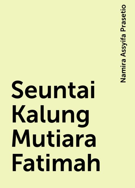 Seuntai Kalung Mutiara Fatimah, Namira Assyifa Prasetio