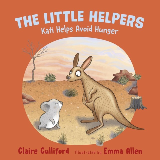 The Little Helpers: Kati Helps Avoid Hunger, Claire Culliford