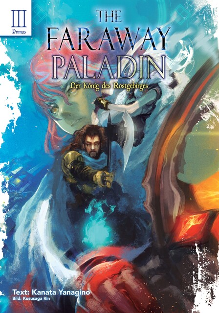 The Faraway Paladin: Der König des Rostgebirges: Primus, Kanata Yanagino