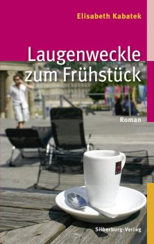 Laugenweckle zum Frühstück, Elisabeth Kabatek