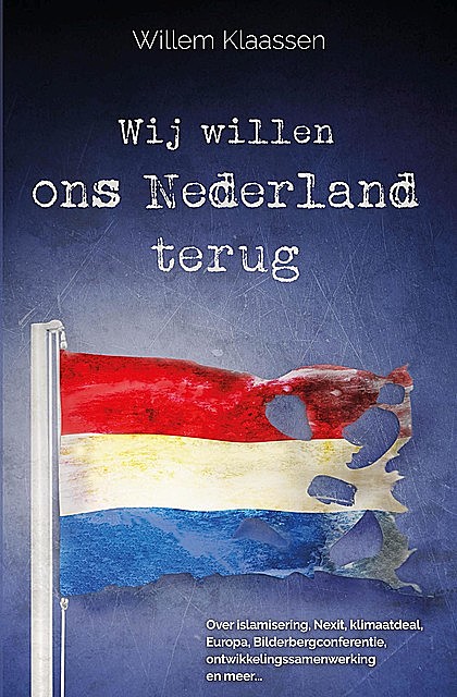 Wij willen ons Nederland terug, Willem Klaassen