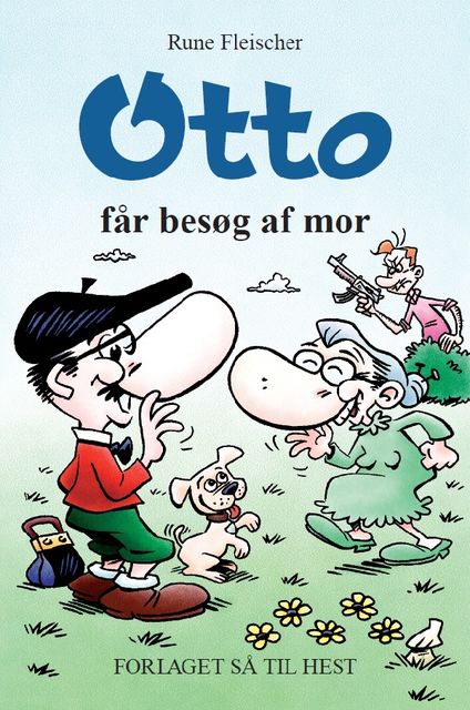 Otto #6: Otto får besøg af mor, Rune Fleischer
