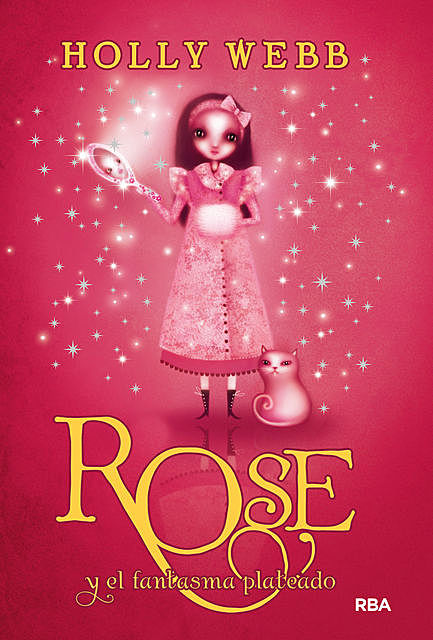 Rose 4. Rose Y El Fantasma Platea, Holly Webb