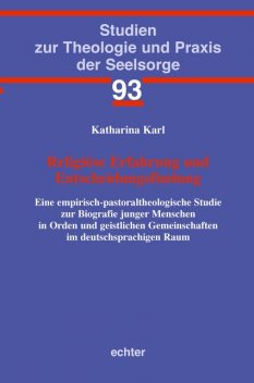 Religiöse Erfahrung und Entscheidungsfindung, Katharina Karl