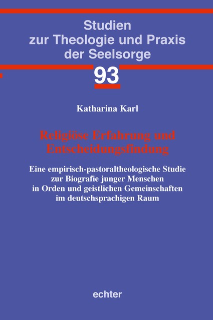 Religiöse Erfahrung und Entscheidungsfindung, Katharina Karl