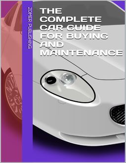The Complete Car Guide for Buying and Maintenance, Zomer Publishing