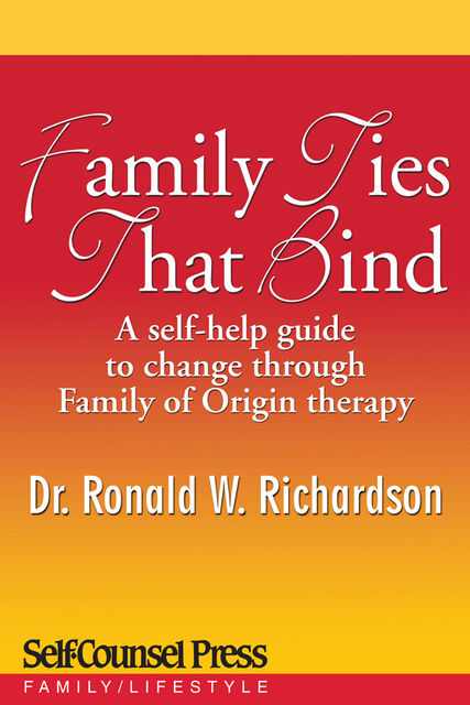 Family Ties That Bind, Ronald W.Richardson