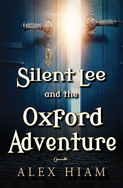 Silent Lee and the Oxford Adventure, Alex Hiam