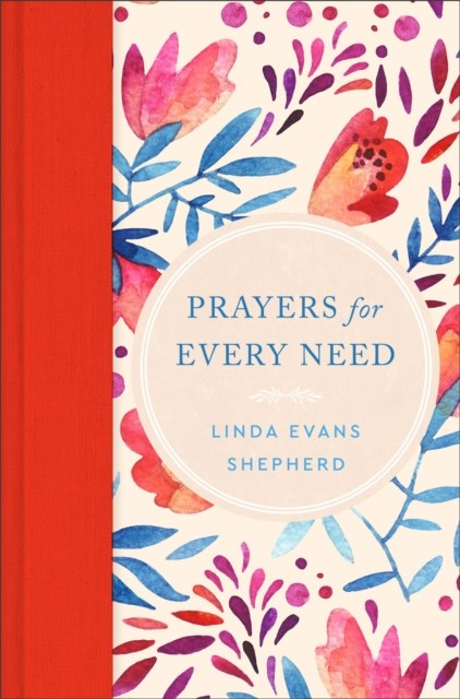 Prayers for Every Need, Linda Evans Shepherd