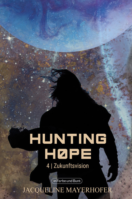 Hunting Hope – Teil 4: Zukunftsvision, Jacqueline Mayerhofer