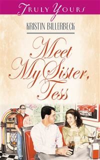 Meet My Sister Tess, Kristin Billerbeck