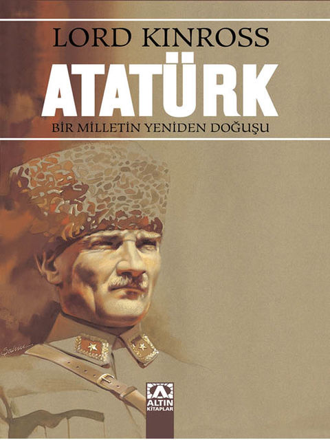 Atatürk Bir Milletin Yeniden Doğuşu, Lord Kinross