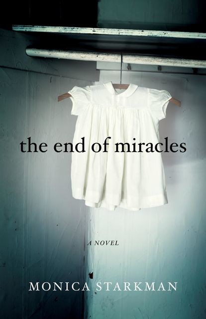 The End of Miracles, Monica Starkman